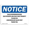 Signmission OSHA Notice Sign, 10" H, Rigid Plastic, Sales Representatives Our Patients Are Our Sign, Landscape OS-NS-P-1014-L-18232